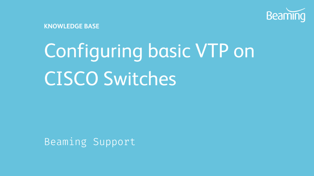 Configuring basic VTP on CISCO Switches